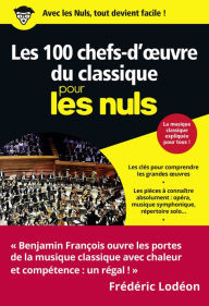 Title: Les 100 chefs-d'oeuvre du classique pour les Nuls, poche, Author: Benjamin François