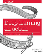 Title: Deep learning en action - Une approche par la pratique - collection O'Reilly, Author: Josh Patterson