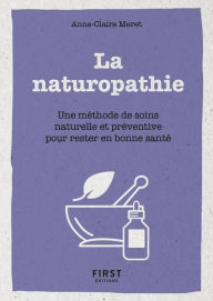 Title: Le Petit Livre de la naturopathie - Une méthode de soin naturelle et préventive pour rester en bonne santé, Author: Anne-Claire Meret