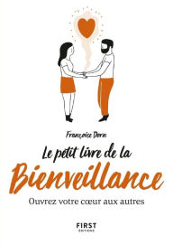 Title: Le Petit Livre de la bienveillance - Ouvrez votre coeur aux autres, Author: Françoise Dorn