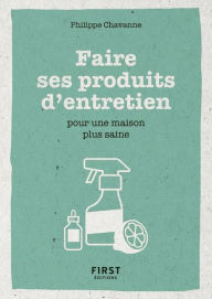 Title: Faire ses produits d'entretien - Pour une maison plus saine - Petit livre, Author: Philippe Chavanne