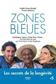Title: Zones bleues - Les secrets de la longévité, Author: Angèle Ferreux-Maeght