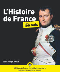 Title: L'Histoire de France pour les Nuls : Livre sur l'Histoire de France, pour redécouvrir les grands moments de l'Histoire de France et développer sa culture générale, Author: Jean-Joseph Julaud