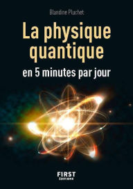 Title: Petit livre - La physique quantique en 5 minutes par jour, Author: Blandine Pluchet