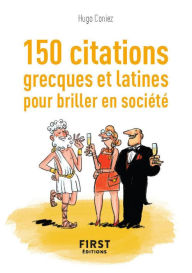 Title: Petit Livre de - 150 citations grecques et latines pour briller en société, Author: Hugo Coniez