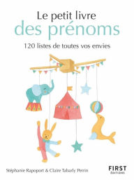 Title: Petit livre des prénoms - 120 listes de toutes vos envies, Author: Stéphanie Rapoport