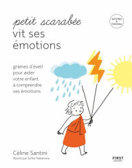 Title: Petit scarabée vit ses émotions - méditer avec son enfant et lui apprendre à gérer ses émotions-- activités & histoires pour les enfants de 5 à 12 ans, Author: Céline Santini