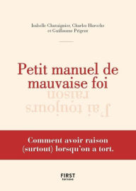 Title: Petit manuel de mauvaise foi, Author: Isabelle Chataignier