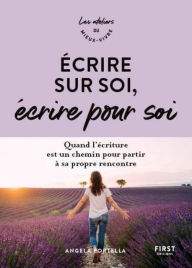 Title: Ecrire sur soi, écrire pour soi, Author: Angela Portella