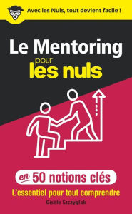 Title: Le Mentoring pour les Nuls en 50 notions clés, Author: Gisèle Szczyglak