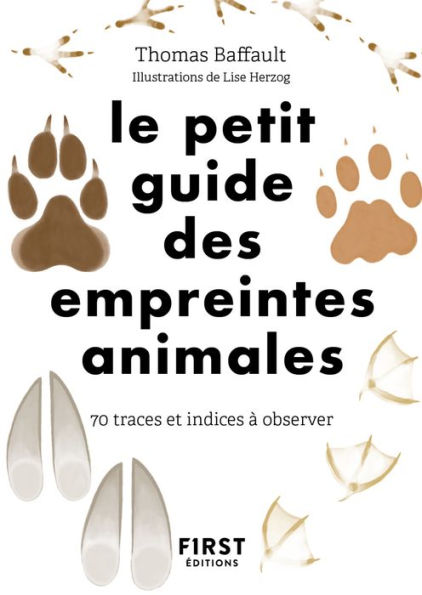 Le petit guide des empreintes : 70 traces et indices à observer