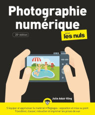 Title: Photographie numérique pour les Nuls, 20e éd., grand format, Author: Julie Adair King