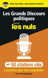 Title: Les Grands Discours politiques pour les Nuls en 50 citations clés, Author: Florent Vandepitte