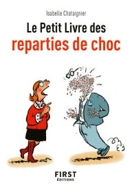 Title: Le Petit Livre des réparties de choc, Author: Isabelle Chataignier