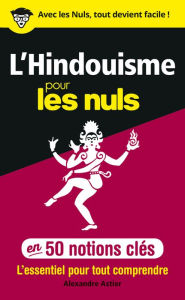 Title: L'Hindouisme pour les Nuls en 50 notions clés, Author: Alexandre Astier