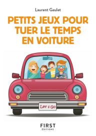 Title: Petits jeux pour tuer le temps en voiture, Author: Laurent Gaulet