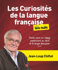 Title: Les Curiosités de la langue française pour les Nuls, Author: Jean-Loup Chiflet