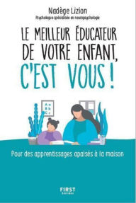 Title: Le meilleur éducateur de votre enfant, c'est vous, Author: Nadege Lizion
