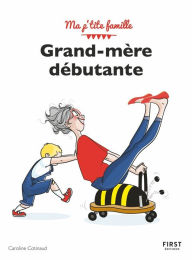 Title: Grand-mère débutante, 3e éd, Author: Caroline Cotinaud