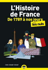 Title: L'Histoire de France pour les Nuls, de 1789 à nos jours : Livre sur l'Histoire de France, Livre d'histoire pour redécouvrir les grands moments de l'Histoire de France et développer sa culture générale, Author: Jean-Joseph Julaud