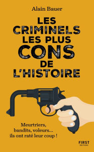 Title: Les criminels les plus cons de l'histoire, Author: Alain Bauer