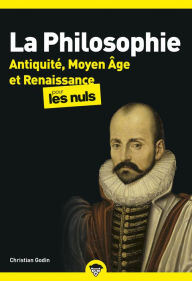 Title: La Philosophie pour les Nuls - Antiquité, Moyen Âge et Renaissance Tome 1 poche, 2e éd., Author: Christian Godin
