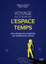 Voyage au coeur de l'espace-temps : De la théorie de la relativité aux mystères du cosmos.