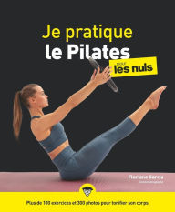 Title: Je pratique le Pilates pour les Nuls, grand format, Author: Floriane Garcia