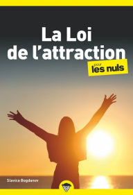 Title: La loi de l'attraction pour les Nuls : Livre de développement personnel, Découvrir le concept de la loi de l'attraction, Je découvre les émotions et la pensée positive, Author: Slavica Bogdanov