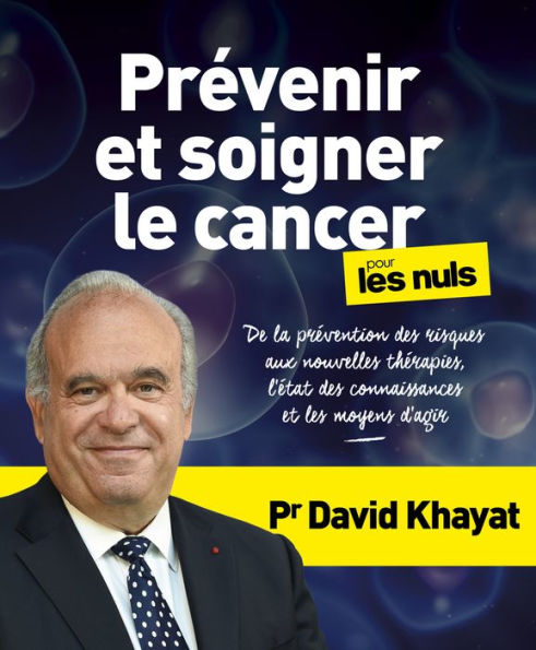 Prévenir et soigner le cancer pour les Nuls, grand format