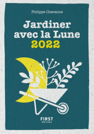 Title: Petit livre de - Le petit calendrier jardiner avec la lune 2022, Author: Philippe Chavanne