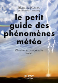 Title: Petit Guide des phénomènes météo - Observer et comprendre la météo, Author: Blandine Pluchet