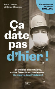 Title: Ça date pas d'hier ! Réchauffement climatique, fake news, pandémies. Du déjà vu dans l'histoire !, Author: Prem Carriou