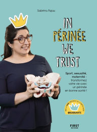 Title: In Périnée We Trust - Sport, sexualité, maternité : transformez votre vie avec un périnée en bonne santé !, Author: @sabsante