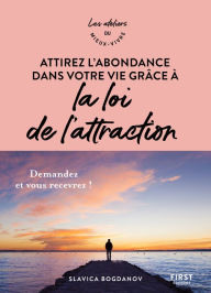 Title: Attirez l'abondance dans votre vie grâce à la loi de l'attraction - Ateliers du mieux vivre, Author: Slavica Bogdanov