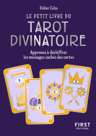 Title: Petit Livre du tarot divinatoire - Découvrez les messages cachés dans les cartes, Author: Didier Colin