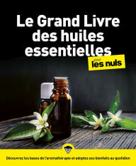 Title: Le grand livre des huiles essentielles pour les Nuls 2e éd., Author: Elske Miles