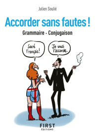 Title: Le Petit Livre de - Accorder sans fautes ! Grammaire, conjugaison, Author: Julien Soulié