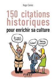 Title: Petit Livre - 150 citations historiques pour enrichir sa culture, Author: Hugo Coniez