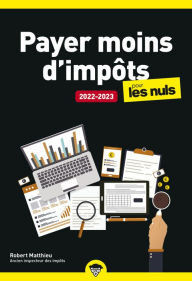 Title: Payer moins d'impôts pour les Nuls Poche - Édition 2022-2023, Author: Robert Matthieu