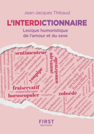 Title: L'interdictionnaire - Premier lexique des mots-valises de l'amour et du sexe !, Author: Jean-Jacques Thibaud