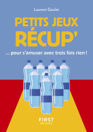 Title: Le Petit livre des jeux récups, Author: Laurent Gaulet