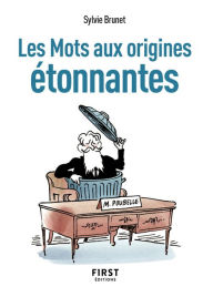 Title: Petit livre de - Les Mots aux origines étonnantes, 2e éd, Author: Sylvie H. Brunet