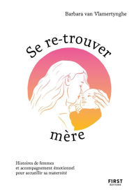 Title: Se re-trouver mère, Author: Barbara Van Vlamertynghe