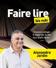 Title: Faire lire pour les Nuls, grand format, Author: Alexandre Jardin