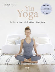 Title: Yin Yoga, nouvelle édition enrichie de vidéos exclusives, Author: Cécile Roubaud