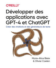Title: Développer des applications avec GPT-4 et ChatGPT, Author: Marie-Alice Blete