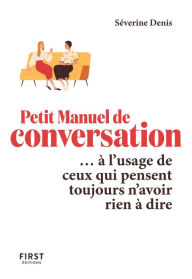 Title: Petit Manuel de conversation à l'usage de ceux qui pensent toujours n'avoir rien à dire, Author: Séverine Denis