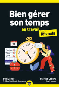 Title: Bien gérer son temps au travail pour les Nuls, poche, 2e éd, Author: Dirk Zeller