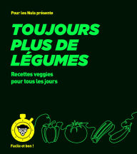 Title: Toujours plus de légumes - pour les Nuls, Facile et bon, Author: Collectif